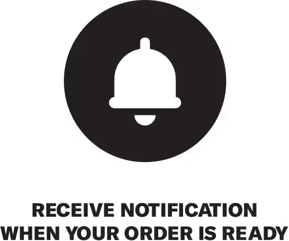 Receive notification when your order is ready